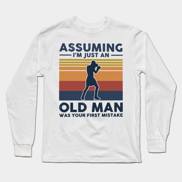 Retro Assuming I'm Just An Old Man Boxing Was Your First Mistake Long Sleeve T-Shirt by Phylis Lynn Spencer